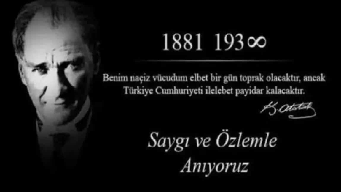 Gazi Mustafa Kemal ATATÜRK'ün aramızdan ayrılışının 85. yılı
