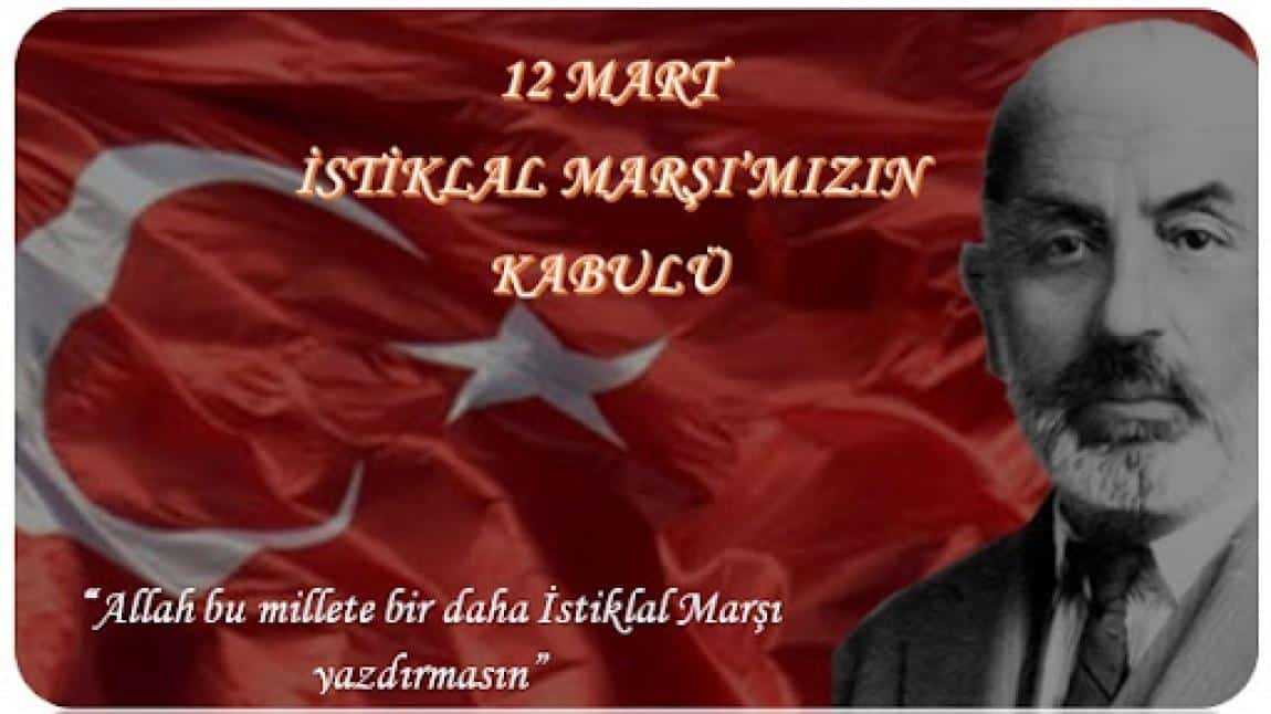  12 Mart İstiklal Marşı'nın kabulü ve Mehmet Akif ERSOY'u anma günü 